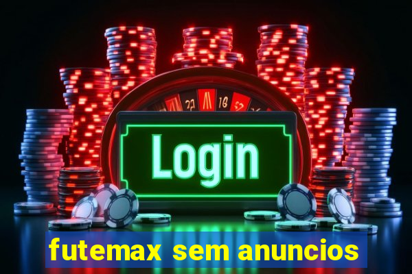 futemax sem anuncios